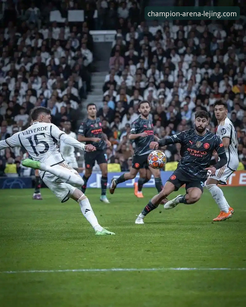 乐竞体育平台最新战报：巴尔韦德帽子戏法闪耀，皇马三球完胜曼城占先机